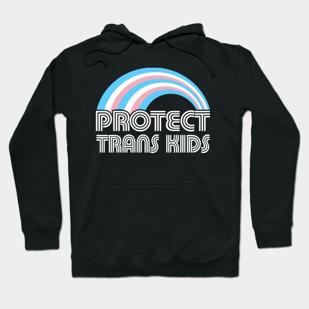 Protect Trans Kids Hoodie by LEMOUS TEES